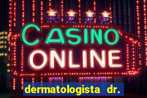 dermatologista dr. jorge tadeu lopes santos - sp